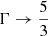 Mathematical equation: $ \Gamma \rightarrow \frac{5}{3} $