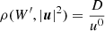 Mathematical equation: $$ \begin{aligned} \rho (W^\prime , |\boldsymbol{u}|^2) = \frac{D}{{u^0}} \end{aligned} $$
