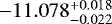 Mathematical equation: $-11.078^{+0.018}_{-0.022}$