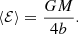 Mathematical equation: $$ \begin{aligned} \langle \mathcal{{E}}\rangle = \frac{GM}{4b}. \end{aligned} $$
