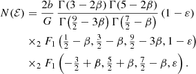 Mathematical equation: $$ \begin{aligned} N(\mathcal{{E}})&= \frac{2b}{G}\, \frac{\Gamma (3-2\beta )\,\Gamma (5-2\beta )}{\Gamma \bigl (\tfrac{9}{2}-3\beta \bigr )\,\Gamma \bigl (\tfrac{7}{2}-\beta \bigr )}\, (1-\varepsilon )\nonumber \\&\times _2F_1\left(\tfrac{1}{2}-\beta , \tfrac{3}{2}-\beta , \tfrac{9}{2}-3\beta , 1-\varepsilon \right) \nonumber \\&\times _2F_1\left(-\tfrac{3}{2}+\beta , \tfrac{5}{2}+\beta , \tfrac{7}{2}-\beta , \varepsilon \right). \end{aligned} $$