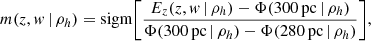 Mathematical equation: $$ \begin{aligned} m(z,{ w} \, | \, \rho _h) = \mathrm{sigm} \Bigg [ \frac{E_z(z,{ w} \, | \, \rho _h)-\Phi (300\,\mathrm{pc}\, | \, \rho _h)}{\Phi (300\,\mathrm{pc}\, | \, \rho _h)-\Phi (280\,\mathrm{pc}\, | \, \rho _h)} \Bigg ], \end{aligned} $$