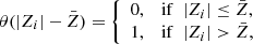 Mathematical equation: $$ \begin{aligned} \theta (|Z_i|-\bar{Z}) = {\left\{ \begin{array}{ll} 0,&\mathrm{if } \ \ |Z_i|\le \bar{Z}, \\ 1,&\mathrm{if }\ \ |Z_i|> \bar{Z}, \\ \end{array}\right.} \end{aligned} $$