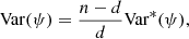 Mathematical equation: $$ \begin{aligned} \mathrm{Var}(\psi ) = \frac{n-d}{d} \mathrm{Var}^*(\psi ), \end{aligned} $$