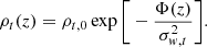 Mathematical equation: $$ \begin{aligned} \rho _t(z) = \rho _{t,0}\exp \Bigg [ -\frac{\Phi (z)}{\sigma _{{ w},t}^2} \Bigg ]. \end{aligned} $$