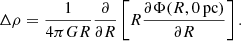 Mathematical equation: $$ \begin{aligned} \Delta \rho = \frac{1}{4\pi G R}\frac{\partial }{\partial R} \left[ R \frac{\partial \Phi (R,0\,\mathrm{pc})}{\partial R} \right]. \end{aligned} $$