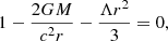 Mathematical equation: $$ \begin{aligned} 1- \frac{2 GM}{c^2 r}-\frac{\Lambda r^2}{3} = 0, \end{aligned} $$