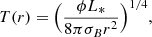 Mathematical equation: $$ \begin{aligned} T(r) = \Big (\frac{\phi L_*}{8\pi \sigma _Br^2}\Big )^{1/4} ,\end{aligned} $$