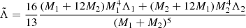 $ \tilde{\Lambda}=\frac{16}{13}\frac{(M_1+12M_2)M_1^4\Lambda_1+(M_2+12M_1)M_2^4\Lambda_2}{(M_1+M_2)^5} $