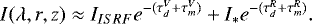 \begin{equation*}I(\lambda, r, z) \approx I_{ISRF}e^{-(\tau^V_d + \tau^V_m)} + I_{*}e^{-(\tau^R_d + \tau^R_m)} .\end{equation*}