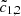 $ \tilde{c}_{1,2} $