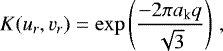 Mathematical equation: \begin{equation*} K(u_r,v_r) = \mathrm{exp}\left(\frac{-2\pi a_{\textrm{k}} q}{{\sqrt{3}}}\right)\,, \end{equation*}
