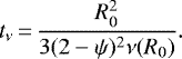 Mathematical equation: \begin{equation*} t_{\nu}\,{=}\,\frac{R_0^2}{3(2-\psi)^2\nu(R_0)}. \end{equation*}