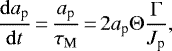 Mathematical equation: \begin{equation*}\frac{\mathrm{d} a_{\textrm{p}}}{\mathrm{d}t}\,{=}\,\frac{a_{\textrm{p}}}{\tau_{\textrm{M}}}\,{=}\,2 a_{\textrm{p}} \Theta \frac{\Gamma}{J_{\textrm{p}}}, \end{equation*}