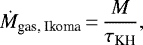 Mathematical equation: \begin{equation*}{\dot{M}_{\textrm{gas, Ikoma}}}\,{=}\,\frac{M}{\tau_{\textrm{KH}}}, \end{equation*}