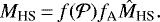 Mathematical equation: \begin{equation*}M_{\textrm{HS}}\,{=}\,{f(\cal{P})}f_{\textrm{A}}\hat{M}_{\textrm{HS}}. \end{equation*}