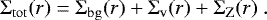 Mathematical equation: \begin{equation*} \Sigma_{\mathrm{tot}}(r) = \Sigma_{\mathrm{bg}}(r) + \Sigma_{\mathrm{v}}(r) + \Sigma_{\mathrm{Z}}(r) \. \end{equation*}