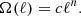 $$ \begin{aligned} \Omega (\ell )=c\ell ^{n}. \end{aligned} $$