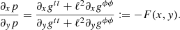 $$ \begin{aligned} \frac{\partial _xp}{\partial _{{ y}}p}=\frac{\partial _xg^{tt}+\ell ^2\partial _xg^{\phi \phi }}{\partial _{{ y}}g^{tt}+\ell ^2\partial _{{ y}}g^{\phi \phi }} := -F(x,{ y}). \end{aligned} $$