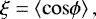 \begin{equation*}\mathrm{\xi} = \left< \mathrm{cos} \phi \right>,\end{equation*}