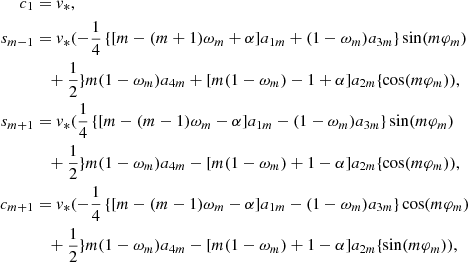 $$ \begin{aligned} c_{1}&={ v}_{*},\nonumber \\ s_{m-1}&={ v}_{*}(-\dfrac{1}{4}\left\{ [m-(m+1)\omega _{m}+\alpha ]a_{1m}+(1-\omega _{m})a_{3m}\right\} \sin (m\varphi _{m})\nonumber \\&\quad +\dfrac{1}{2}\} m(1-\omega _{m})a_{4m}+[m(1-\omega _{m})-1+\alpha ]a_{2m}\{ \cos (m\varphi _{m})),\nonumber \\ s_{m+1}&={ v}_{*}(\dfrac{1}{4}\left\{ [m-(m-1)\omega _{m}-\alpha ]a_{1m}-(1-\omega _{m})a_{3m}\right\} \sin (m\varphi _{m})\nonumber \\&\quad +\dfrac{1}{2}\} m(1-\omega _{m})a_{4m}- [m(1-\omega _{m})+1-\alpha ]a_{2m}\{ \cos (m\varphi _{m})),\nonumber \\ c_{m+1}&={ v}_{*}(-\dfrac{1}{4}\left\{ [m-(m-1)\omega _{m}-\alpha ]a_{1m}-(1-\omega _{m})a_{3m}\right\} \cos (m\varphi _{m})\nonumber \\&\quad +\dfrac{1}{2}\} m(1-\omega _{m})a_{4m}-[m(1-\omega _{m})+1-\alpha ]a_{2m}\{ \sin (m\varphi _{m})), \end{aligned} $$