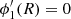 $ \phi^\prime_{1}(R)=0 $