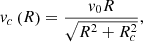 $$ \begin{aligned} { v}_{c}\left( R\right) = \dfrac{{ v}_{0}R}{\sqrt{R^{2} + R_{c}^{2}}} ,\end{aligned} $$