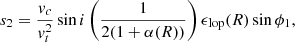 $$ \begin{aligned} s_{2}&=\dfrac{{ v}_{c}}{{ v}_{t}^2}\sin i\left(\dfrac{1}{2(1+\alpha (R))}\right)\epsilon _{\rm lop}(R)\sin \phi _{1},\end{aligned} $$