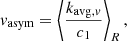 $$ \begin{aligned} { v}_{\rm asym} =\left\langle \dfrac{k_{\mathrm{avg}, v} }{c_{1}} \right\rangle _{R}, \end{aligned} $$