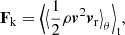 $$ \begin{aligned} \mathbf F _{\rm k}&=\Big \langle { \big \langle {1 \over 2} \rho \boldsymbol{v}^2 \boldsymbol{v}_{\rm r} \big \rangle _{\theta }} \Big \rangle _{\rm t}, \end{aligned} $$