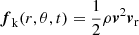$ \boldsymbol{f}_{\mathrm{k}}(r,\theta,t) = {1 \over 2} \rho \boldsymbol{v}^2 \boldsymbol{v}_{\mathrm{r}} $