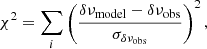 Mathematical equation: $$ \begin{aligned} \chi ^2=\sum _i\left(\frac{\delta \nu _{\rm model}-\delta \nu _{\rm obs}}{\sigma _{\delta \nu _{\rm obs}}}\right)^2, \end{aligned} $$