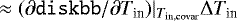Mathematical equation: $\approx (\partial {\texttt{diskbb}}/\partial T_{\textrm{in}})\vert_{T_{\textrm{in,covar}}}\Delta T_{\textrm{in}}$