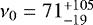 Mathematical equation: $\nu_{0}=71^{+105}_{-19}$