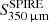 $ S^{\mathrm{SPIRE}}_{\mathrm{350{\thinspace}{\upmu}m}} $