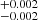 $ ^{+0.002}_{-0.002} $