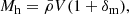 $$ \begin{aligned} M_{\rm h} = \bar{\rho } {V} (1 + \delta _{\rm m}), \end{aligned} $$