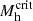 $ M_{\mathrm{h}}^{\mathrm{crit}} $