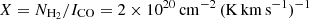 $ X=N_\mathrm{H_{2}}/I_{\mathrm{CO}} = 2 \times 10^{20}\,\rm cm^{-2}\,\mathrm{(K\,km\,s}^{-1})^{-1} $
