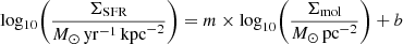 $ \mathrm{log_{10}}\Bigg(\dfrac{\Sigma_{\mathrm{SFR}}}{M_{\odot}\,\mathrm{yr}^{-1}\,\mathrm{kpc}^{-2}}\Bigg)=m \times \mathrm{log}_{10}\Bigg(\dfrac{\Sigma_{\mathrm{mol}}}{M_{\odot}\,\mathrm{pc}^{-2}}\Bigg)+b $