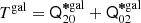 $ T^{\mathrm{gal}} = \mathsf{Q}^{\boldsymbol{*} \mathrm{gal}}_{20} + \mathsf{Q}^{\boldsymbol{*} \mathrm{gal}}_{02} $