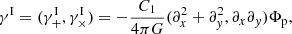 $$ \begin{aligned} \gamma ^\mathrm{I} = (\gamma ^\mathrm{I}_+, \gamma ^\mathrm{I}_\times ) = -\frac{C_1}{4 \pi G} (\partial _x^2 + \partial _{ y}^2, \partial _x \partial _{ y}) \Phi _{\rm p} , \end{aligned} $$