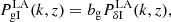 $$ \begin{aligned} P^{\mathrm{LA} }_{\mathrm{g I} }(k,z) = b_{\rm g} P^{\mathrm{LA} }_{\delta \mathrm{I} }(k,z) , \end{aligned} $$
