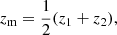 $$ \begin{aligned} z_{\rm m}&= \frac{1}{2} (z_1 + z_2) , \end{aligned} $$