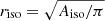$ r_{\mathrm{iso}} = \sqrt{A_{\mathrm{iso}}/\pi} $