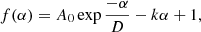 $$ \begin{aligned} f(\alpha )= A_0 \exp {\frac{-\alpha }{D}} - k\alpha + 1, \end{aligned} $$