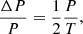 $$ \begin{aligned} \frac{\Delta P}{P} = \frac{1}{2}\frac{P}{T}, \end{aligned} $$