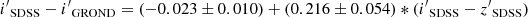 $ {i^\prime}_{\rm SDSS} - {i^\prime}_{\rm GROND} = (-0.023\pm0.010) + (0.216\pm0.054) * ({i^\prime}_{\rm SDSS} - {z^\prime}_{\rm SDSS}) $