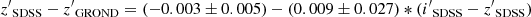 $ {z^\prime}_{\rm SDSS} - {z^\prime}_{\rm GROND} = (-0.003\pm0.005) - (0.009\pm0.027) * ({i^\prime}_{\rm SDSS} - {z^\prime}_{\rm SDSS}) $