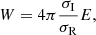Mathematical equation: $$ \begin{aligned} W = 4 \pi \frac{\sigma _{\rm I}}{\sigma _{\rm R}} E, \end{aligned} $$